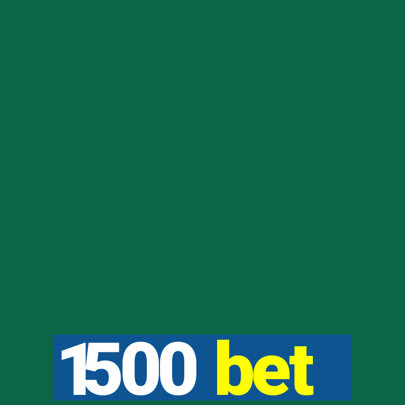 1500 bet